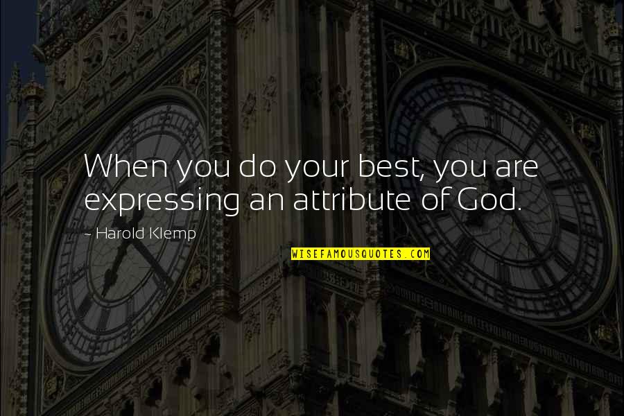 Attributes Of God Quotes By Harold Klemp: When you do your best, you are expressing