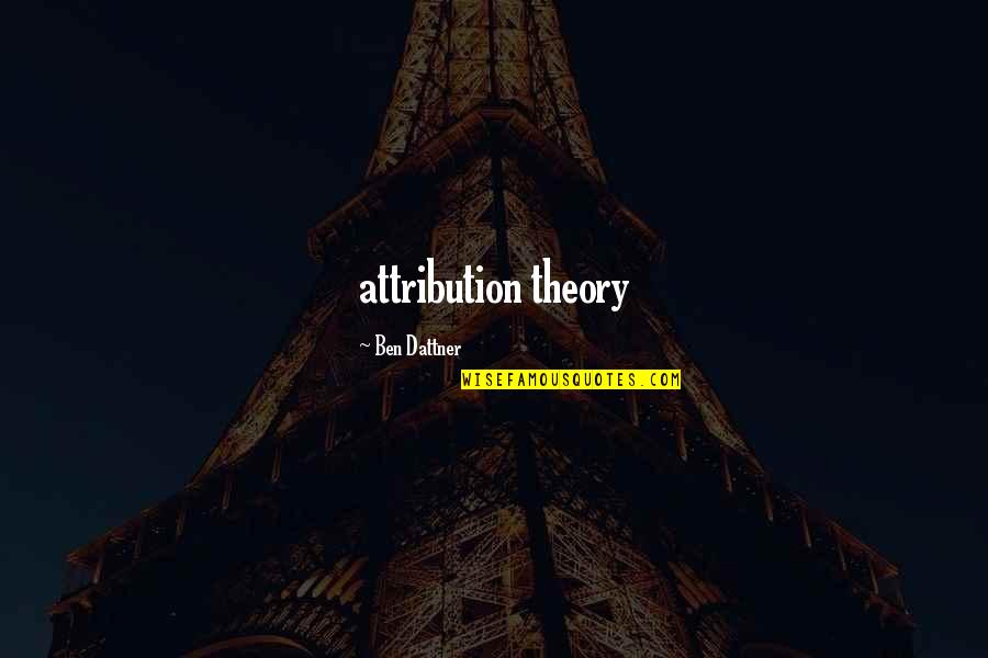 Attribution Quotes By Ben Dattner: attribution theory