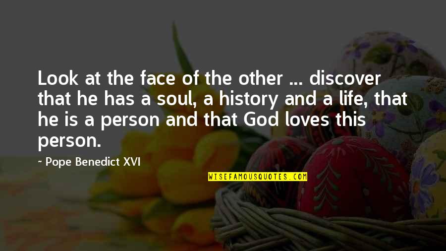 Attridge Pier Quotes By Pope Benedict XVI: Look at the face of the other ...