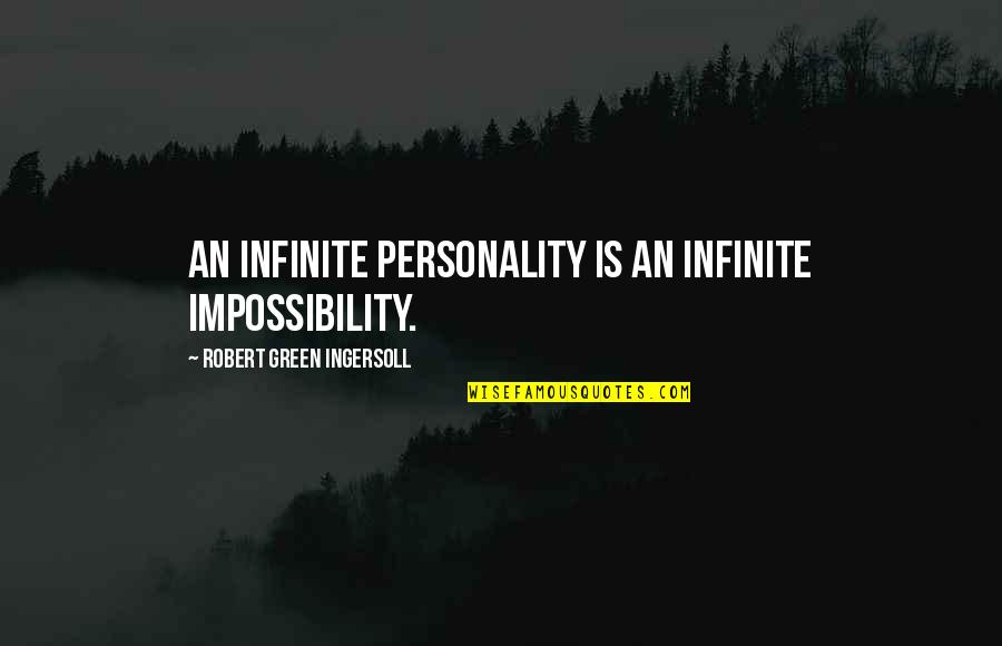 Attunement 5e Quotes By Robert Green Ingersoll: An infinite personality is an infinite impossibility. Attunement 5e Quotes By Robert Green Ingersoll: An infinite personality is an infinite impossibility.