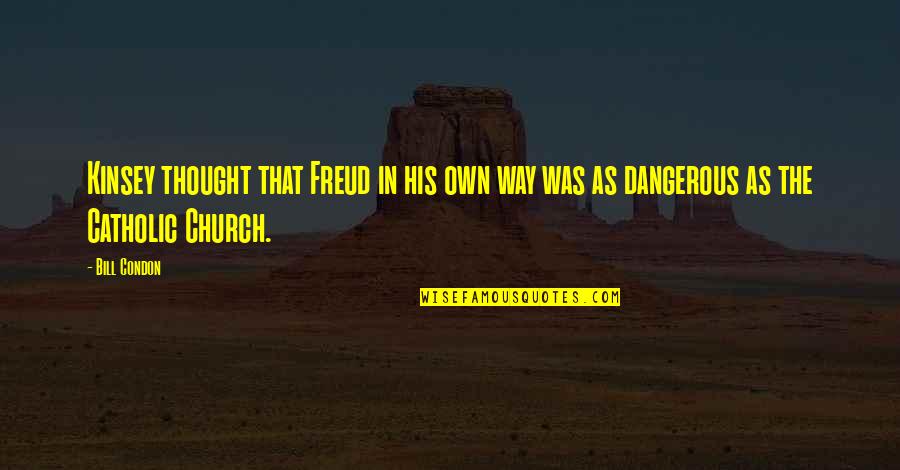 Atuendo Para Quotes By Bill Condon: Kinsey thought that Freud in his own way