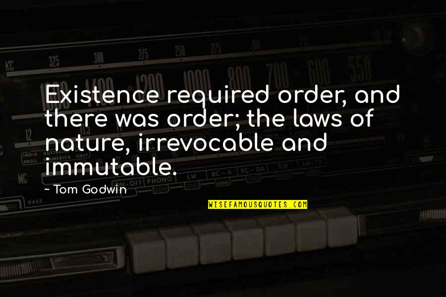 Aturan Hund Quotes By Tom Godwin: Existence required order, and there was order; the