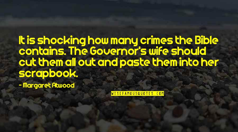 Atwood's Quotes By Margaret Atwood: It is shocking how many crimes the Bible