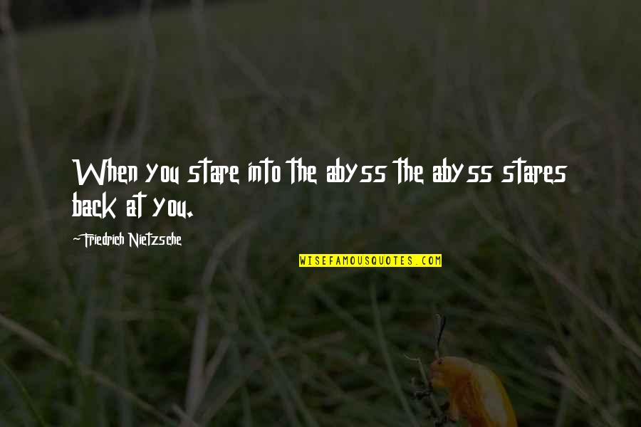 Atypia Quotes By Friedrich Nietzsche: When you stare into the abyss the abyss Atypia Quotes By Friedrich Nietzsche: When you stare into the abyss the abyss