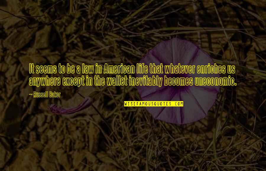 Atzinger Quotes By Russell Baker: It seems to be a law in American Atzinger Quotes By Russell Baker: It seems to be a law in American