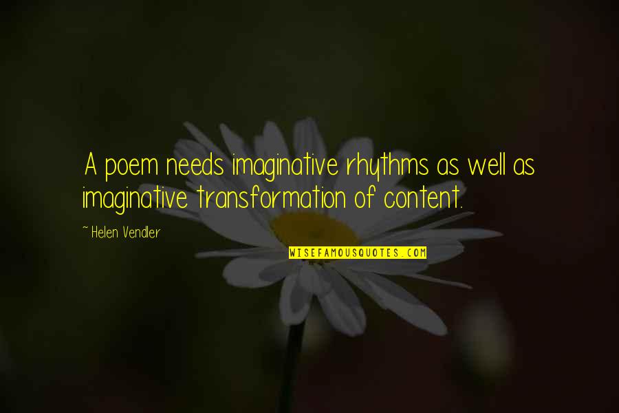 Atzmon Quotes By Helen Vendler: A poem needs imaginative rhythms as well as
