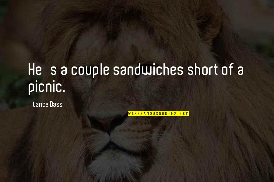 Au Pairs Quotes By Lance Bass: He's a couple sandwiches short of a picnic.