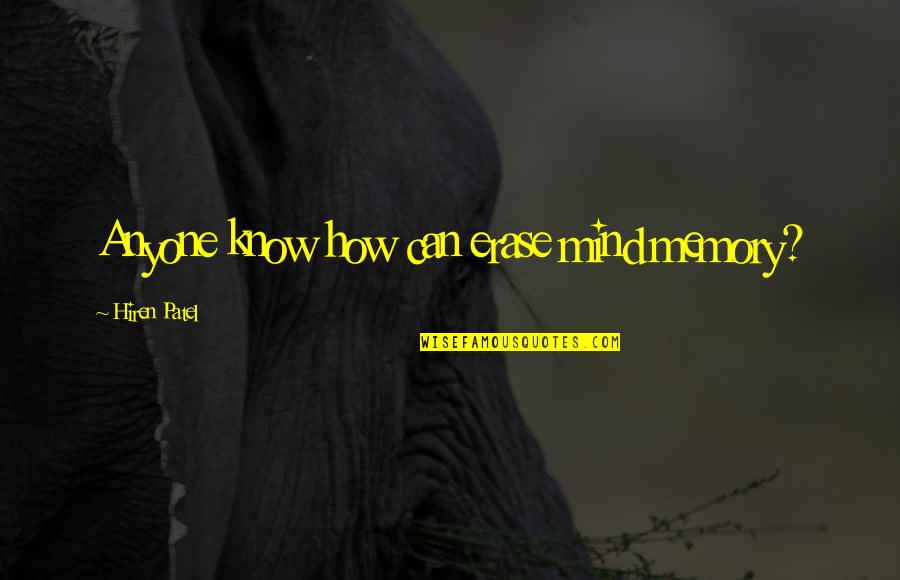 Aubameyang Quotes By Hiren Patel: Anyone know how can erase mind memory? Aubameyang Quotes By Hiren Patel: Anyone know how can erase mind memory?