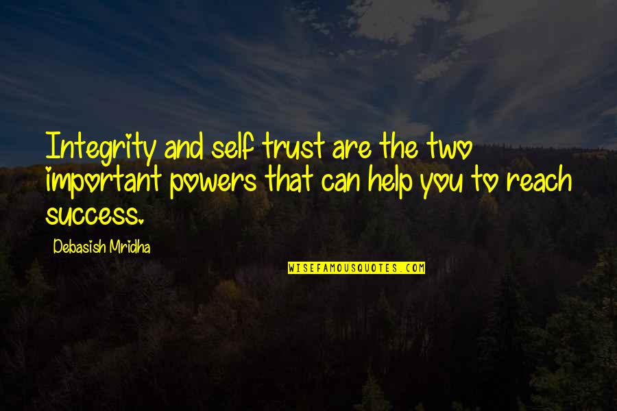 Auberges Marseille Quotes By Debasish Mridha: Integrity and self trust are the two important