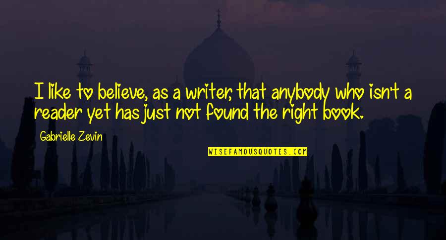 Auberjonois Of Benson Quotes By Gabrielle Zevin: I like to believe, as a writer, that