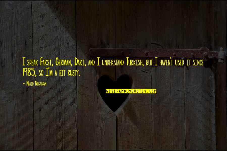 Auberjonois Of Benson Quotes By Navid Negahban: I speak Farsi, German, Dari, and I understand Auberjonois Of Benson Quotes By Navid Negahban: I speak Farsi, German, Dari, and I understand