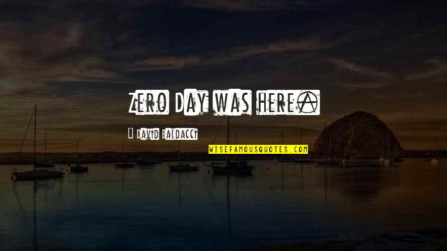 Aubrayo Quotes By David Baldacci: Zero Day was here. Aubrayo Quotes By David Baldacci: Zero Day was here.