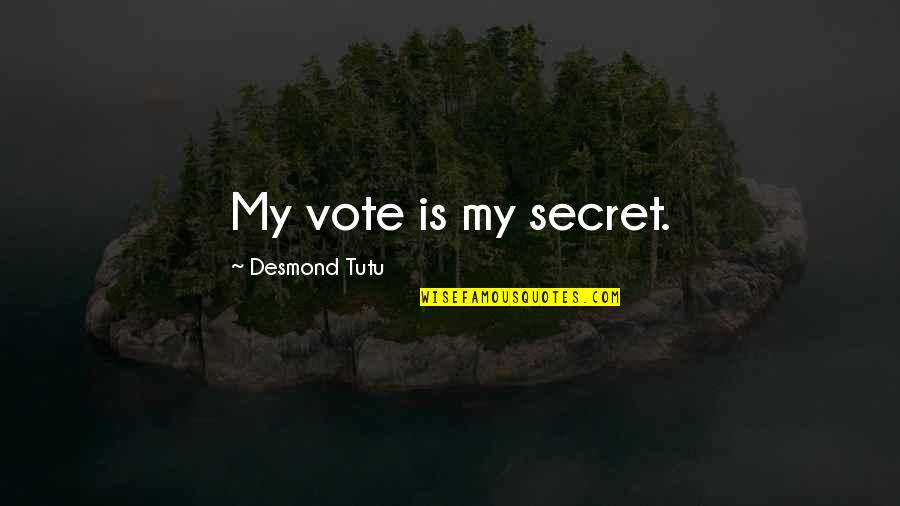 Aubrey Marcus Quotes By Desmond Tutu: My vote is my secret.