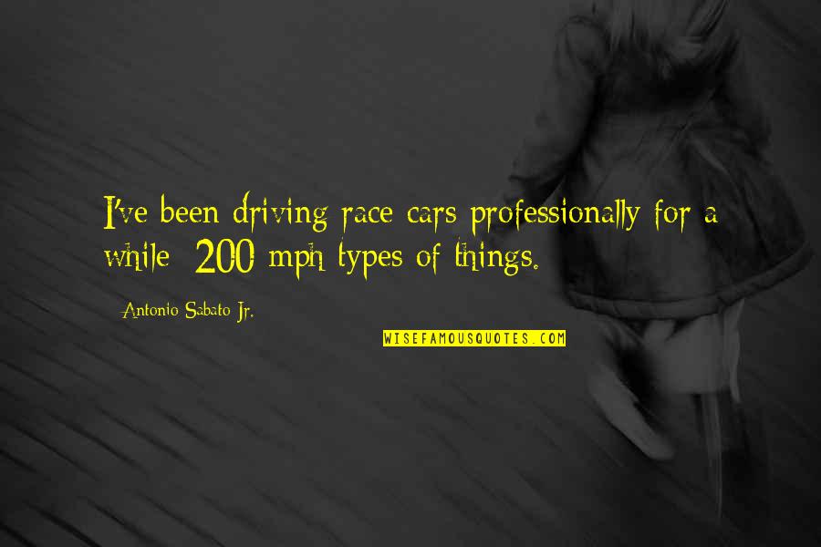 Aubrielle Giumarra Quotes By Antonio Sabato Jr.: I've been driving race cars professionally for a Aubrielle Giumarra Quotes By Antonio Sabato Jr.: I've been driving race cars professionally for a