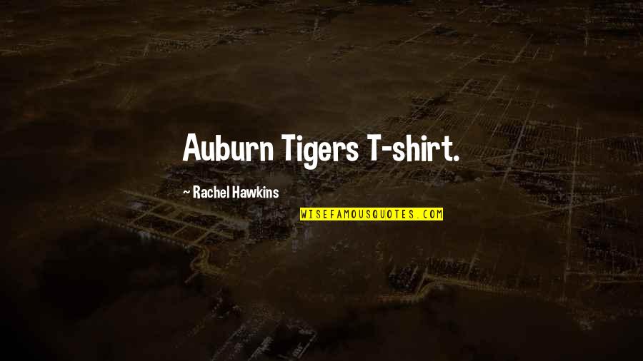 Auburn Quotes By Rachel Hawkins: Auburn Tigers T-shirt.