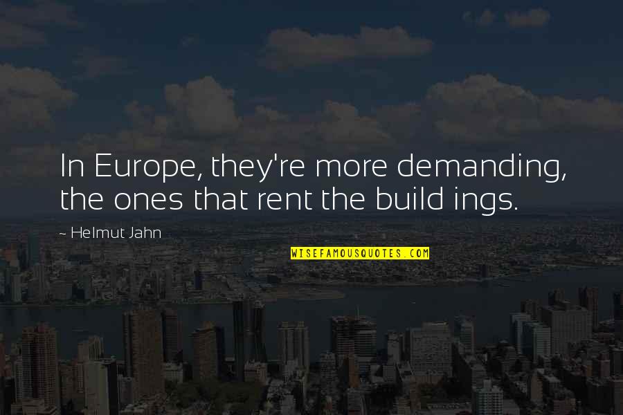 Aubyn Mccammond Quotes By Helmut Jahn: In Europe, they're more demanding, the ones that