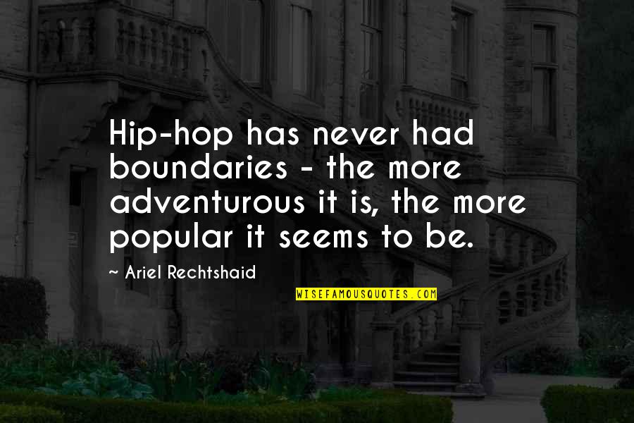 Auciello Stone Quotes By Ariel Rechtshaid: Hip-hop has never had boundaries - the more