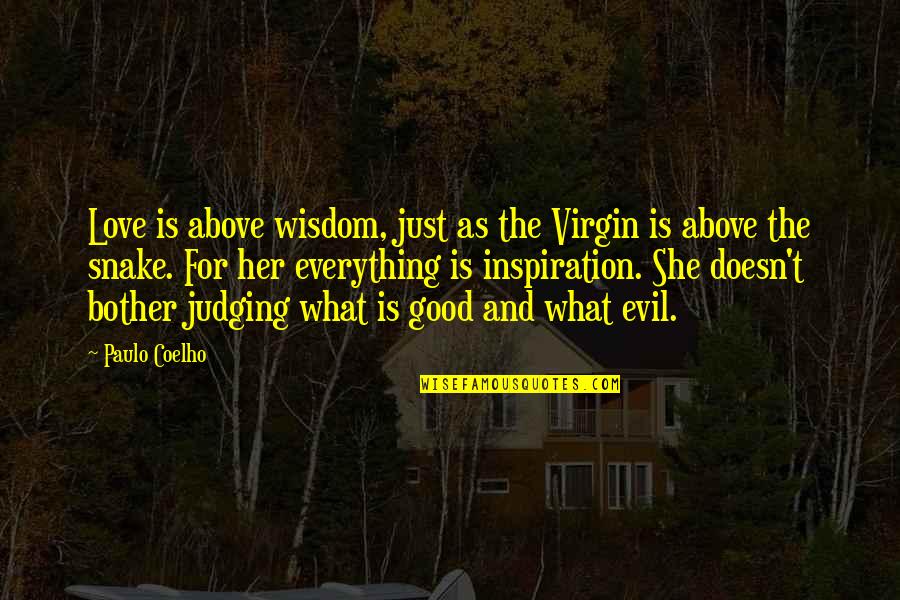 Aucune Translation Quotes By Paulo Coelho: Love is above wisdom, just as the Virgin