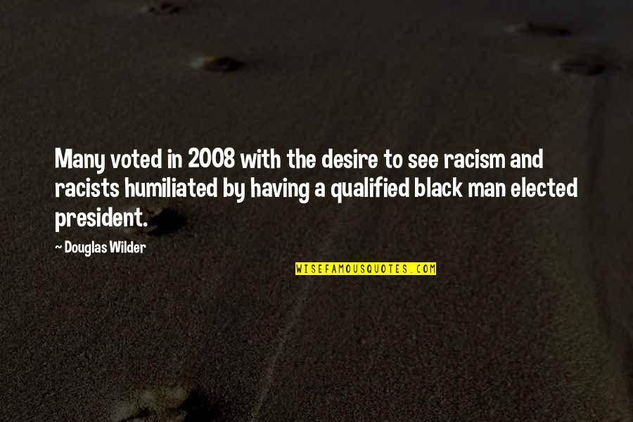 Audacieux Wine Quotes By Douglas Wilder: Many voted in 2008 with the desire to