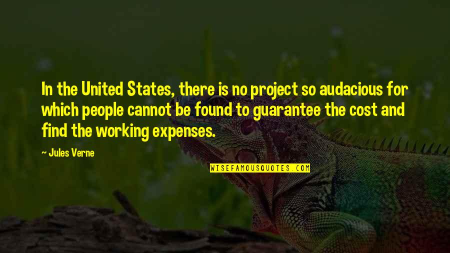 Audacious Quotes By Jules Verne: In the United States, there is no project