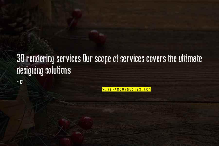 Audaciously Rude Quotes By CA: 3D rendering services Our scope of services covers