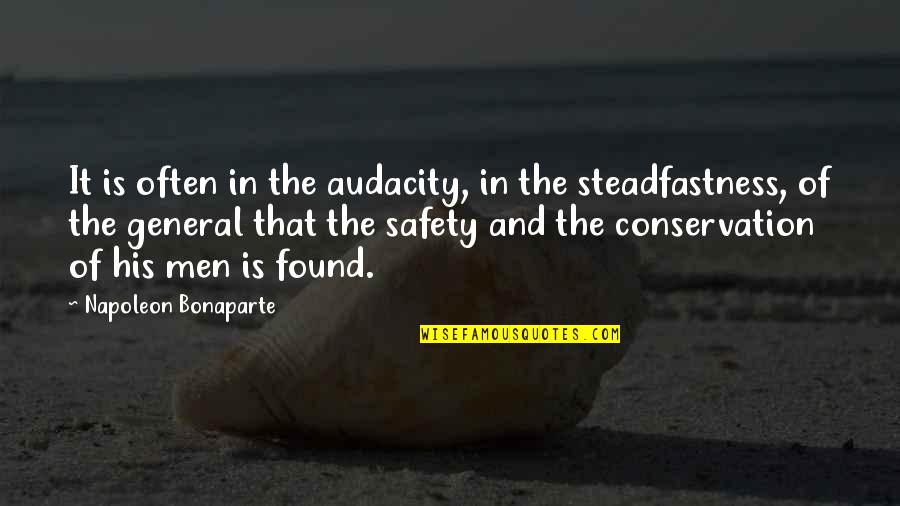 Audacity Quotes By Napoleon Bonaparte: It is often in the audacity, in the