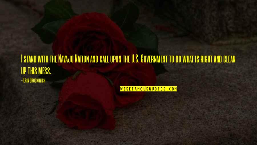 Audain Bernadel Quotes By Erin Brockovich: I stand with the Navajo Nation and call Audain Bernadel Quotes By Erin Brockovich: I stand with the Navajo Nation and call