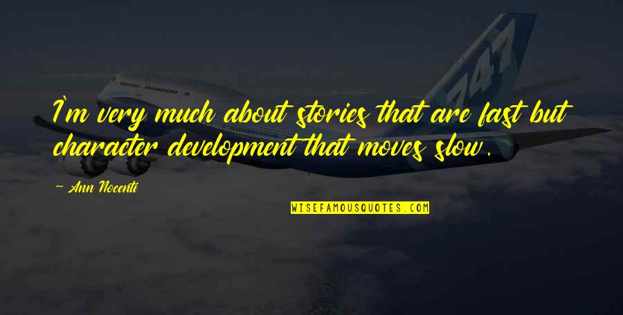 Audens Avidius Quotes By Ann Nocenti: I'm very much about stories that are fast