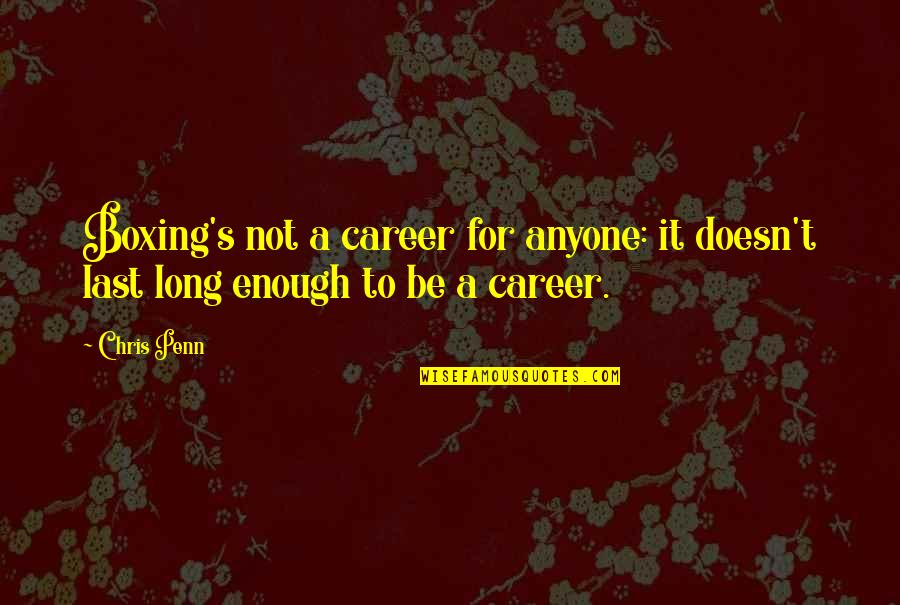 Audi A3 Quotes By Chris Penn: Boxing's not a career for anyone: it doesn't