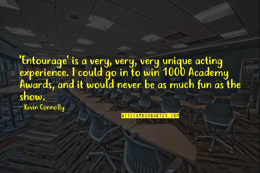Audi A3 Quotes By Kevin Connolly: 'Entourage' is a very, very, very unique acting Audi A3 Quotes By Kevin Connolly: 'Entourage' is a very, very, very unique acting