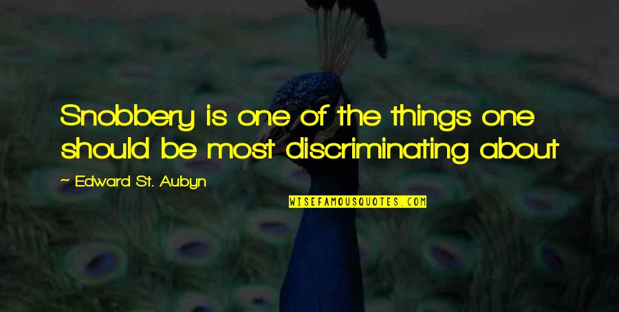 Audi E Tron Quotes By Edward St. Aubyn: Snobbery is one of the things one should Audi E Tron Quotes By Edward St. Aubyn: Snobbery is one of the things one should
