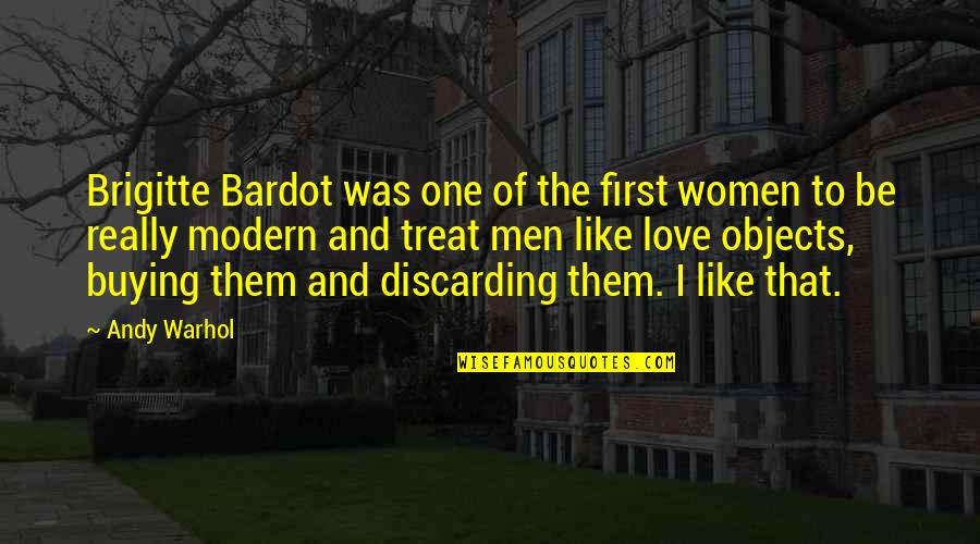 Audibility Quotes By Andy Warhol: Brigitte Bardot was one of the first women