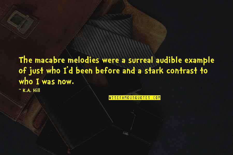 Audible Quotes By K.A. Hill: The macabre melodies were a surreal audible example