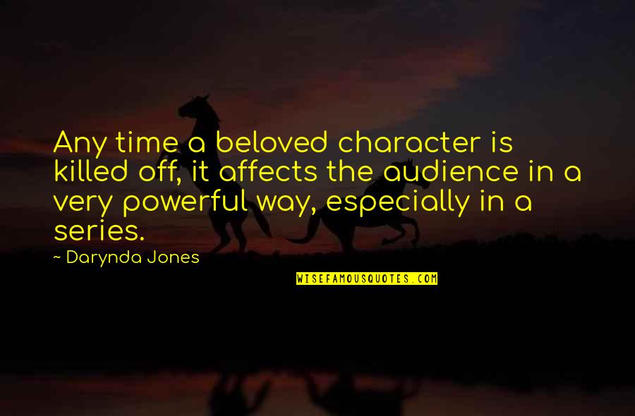 Audience Writing Quotes By Darynda Jones: Any time a beloved character is killed off,