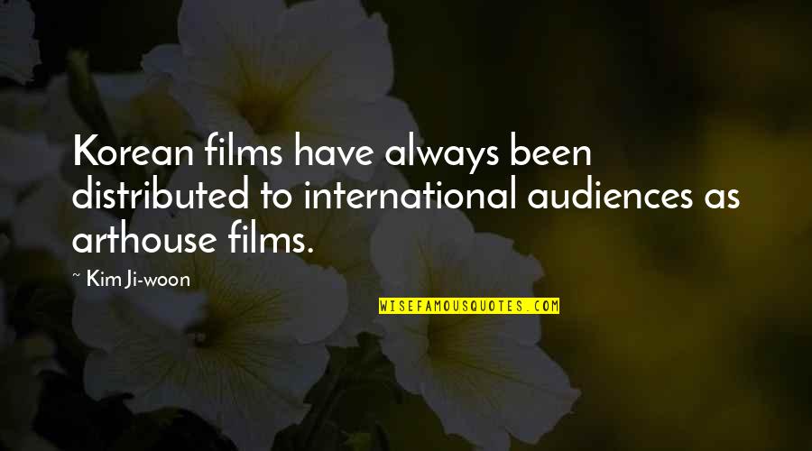 Audiences Quotes By Kim Ji-woon: Korean films have always been distributed to international