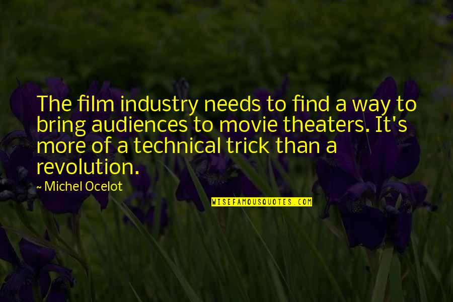 Audiences Quotes By Michel Ocelot: The film industry needs to find a way