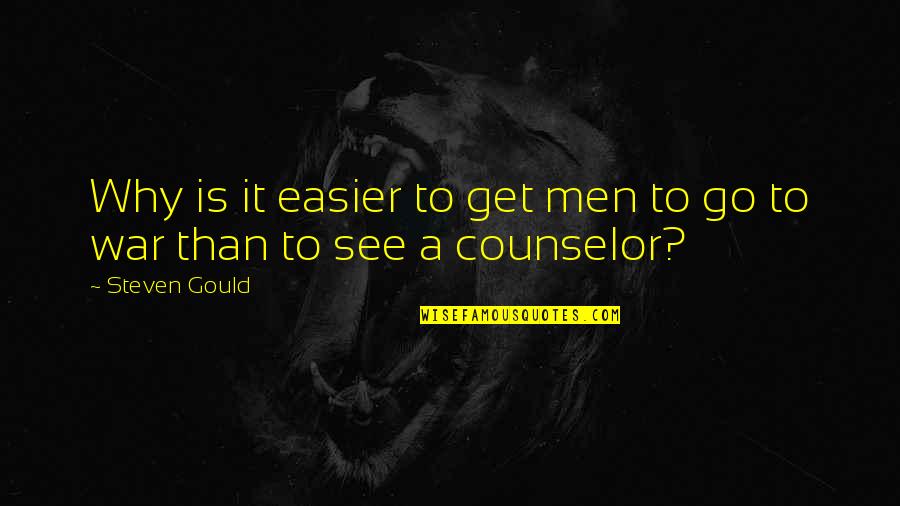 Audient Quotes By Steven Gould: Why is it easier to get men to
