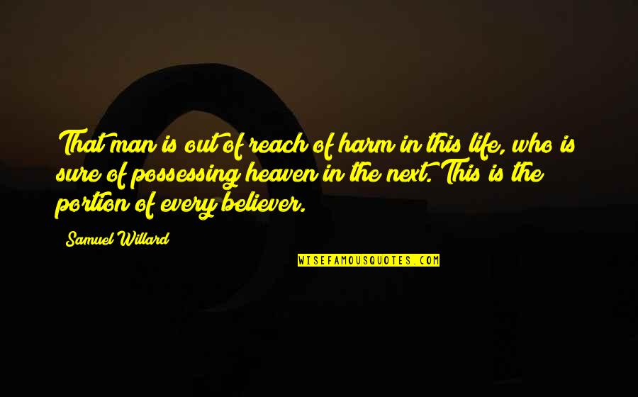 Audies Slime Quotes By Samuel Willard: That man is out of reach of harm Audies Slime Quotes By Samuel Willard: That man is out of reach of harm
