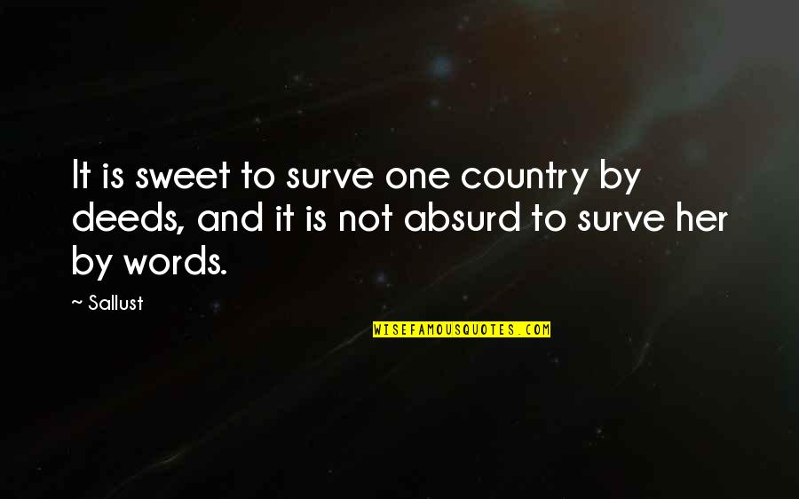 Audinite Quotes By Sallust: It is sweet to surve one country by