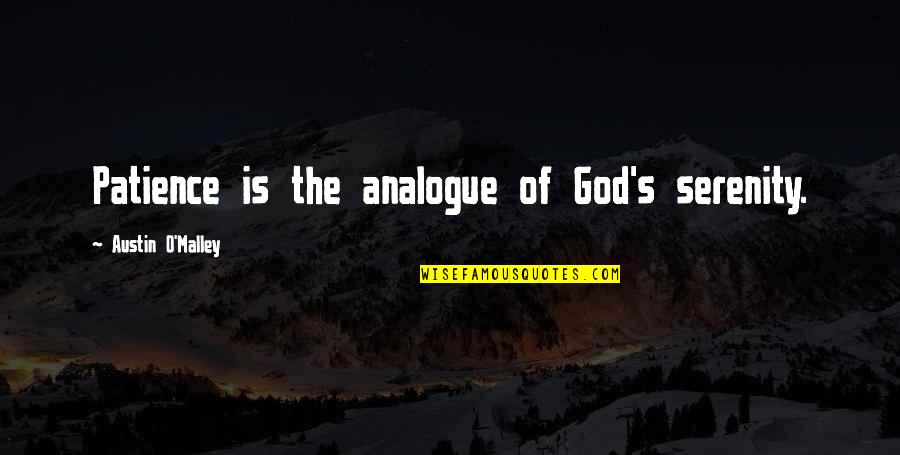 Audio Mixer Quotes By Austin O'Malley: Patience is the analogue of God's serenity. Audio Mixer Quotes By Austin O'Malley: Patience is the analogue of God's serenity.