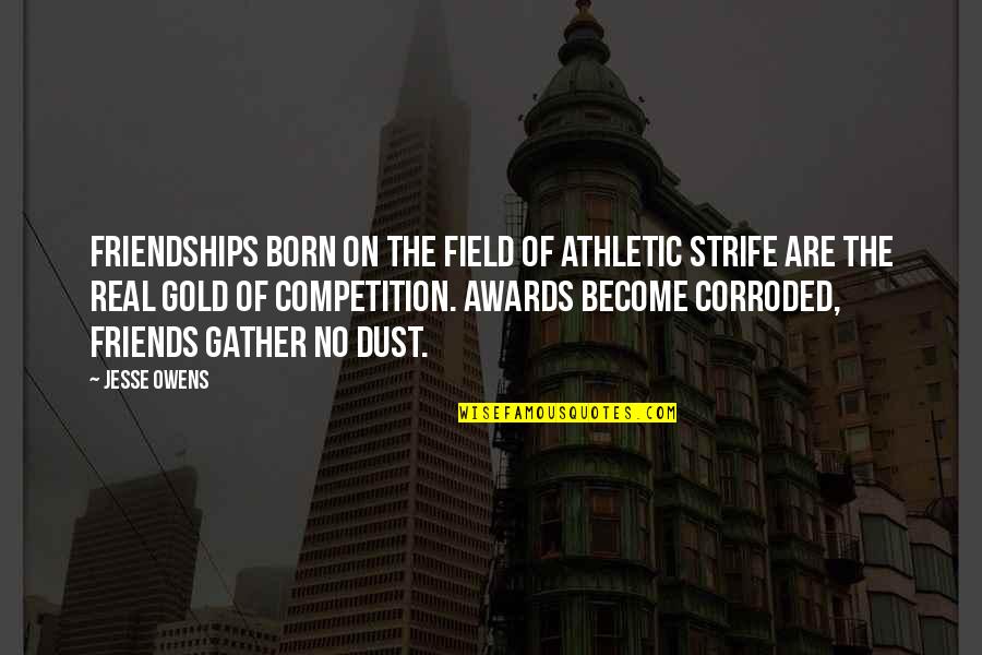 Audio Mixer Quotes By Jesse Owens: Friendships born on the field of athletic strife