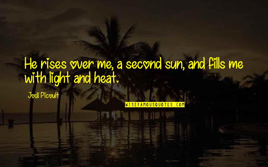 Audio One Somerset Quotes By Jodi Picoult: He rises over me, a second sun, and