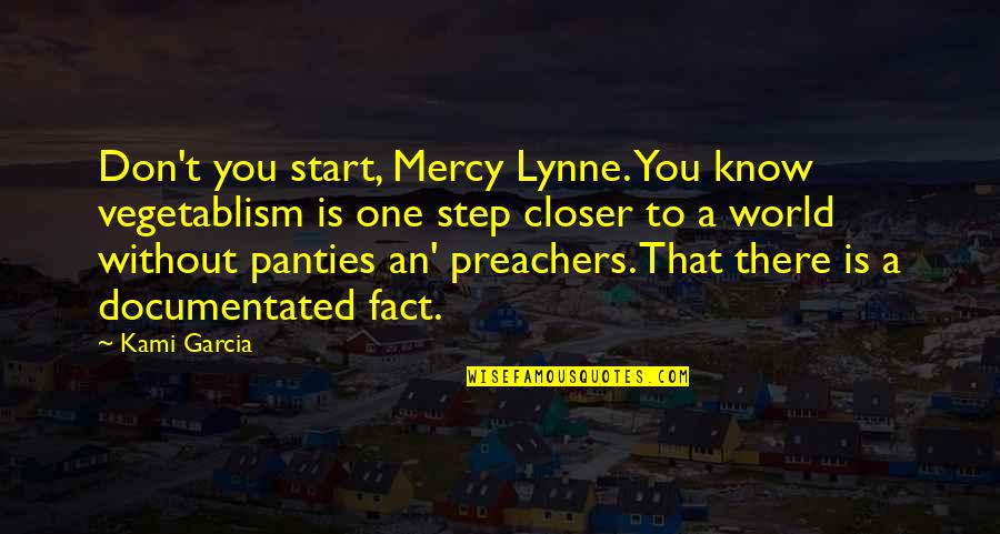 Audio One Somerset Quotes By Kami Garcia: Don't you start, Mercy Lynne. You know vegetablism Audio One Somerset Quotes By Kami Garcia: Don't you start, Mercy Lynne. You know vegetablism