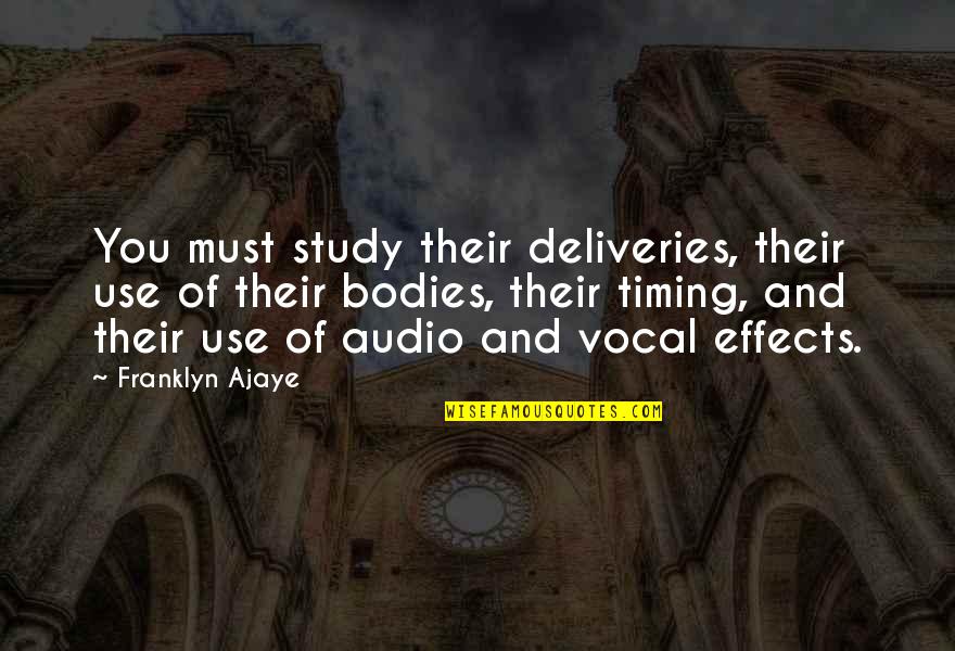 Audio Quotes By Franklyn Ajaye: You must study their deliveries, their use of