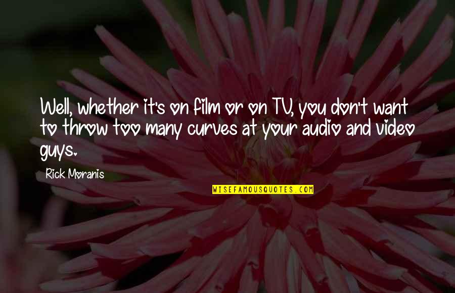Audio Video Quotes By Rick Moranis: Well, whether it's on film or on TV, Audio Video Quotes By Rick Moranis: Well, whether it's on film or on TV,