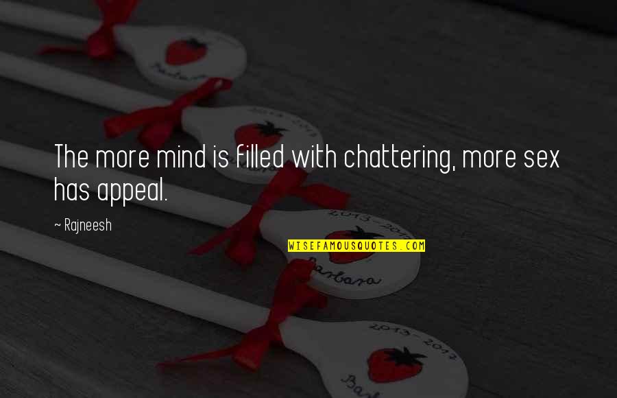 Audirac Racing Quotes By Rajneesh: The more mind is filled with chattering, more