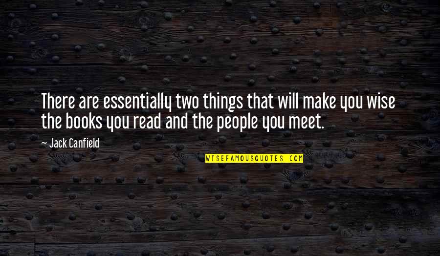 Audire Conjugation Quotes By Jack Canfield: There are essentially two things that will make