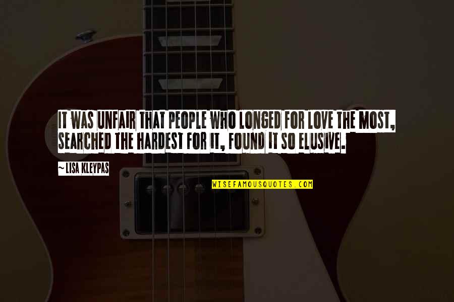Audisi Lida Quotes By Lisa Kleypas: It was unfair that people who longed for Audisi Lida Quotes By Lisa Kleypas: It was unfair that people who longed for