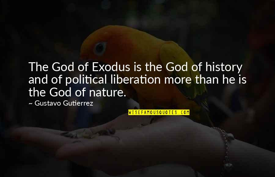 Audit Sayings Quotes By Gustavo Gutierrez: The God of Exodus is the God of