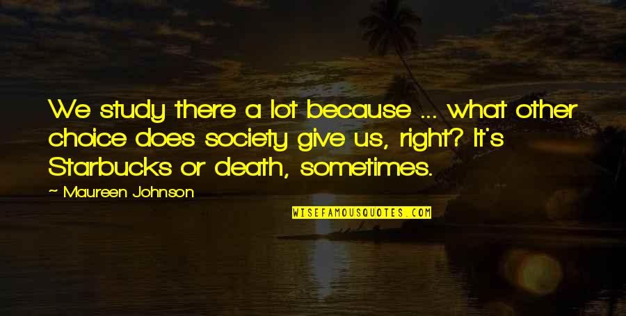 Auditory Learning Style Quotes By Maureen Johnson: We study there a lot because ... what
